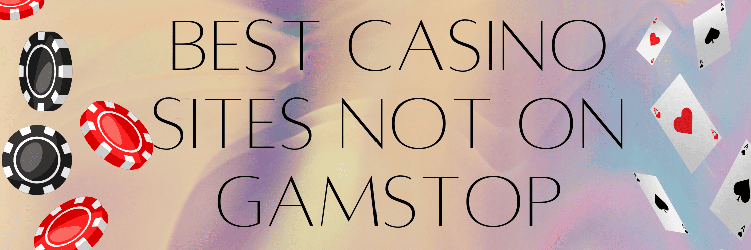 Top Casinos Not Affected by GamStop